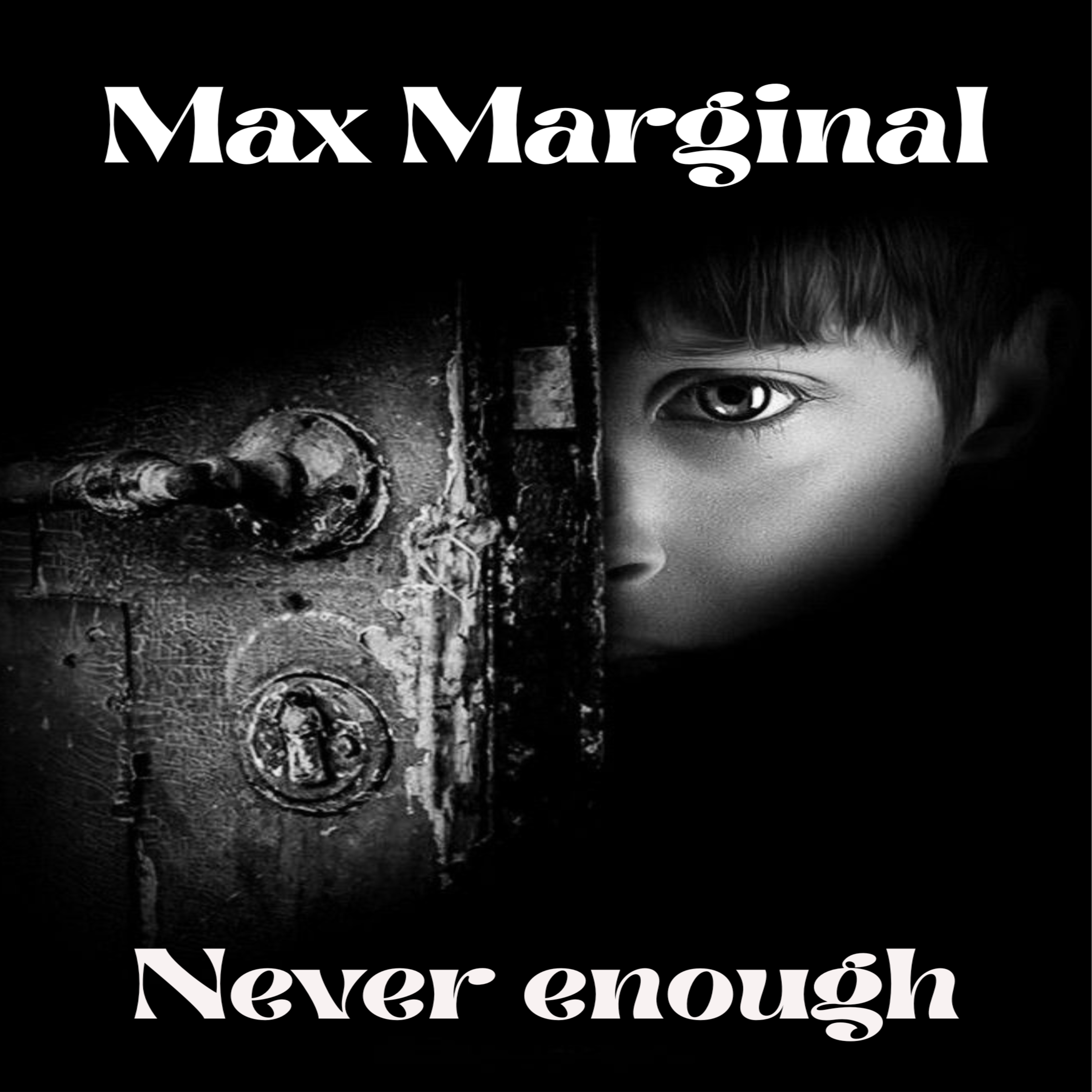 Max Marginal — "Never Enough"